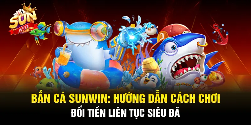 bắn cá sunwin